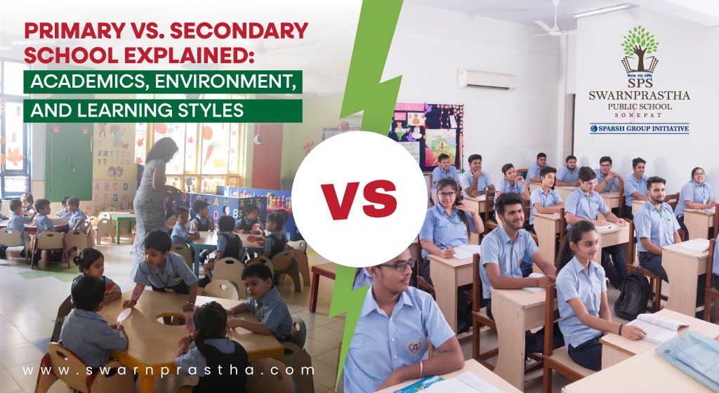 Primary vs Secondary School Explained Academics Environment and Learning Styles
